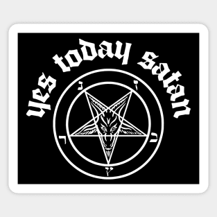 Yes Today Satan Sticker